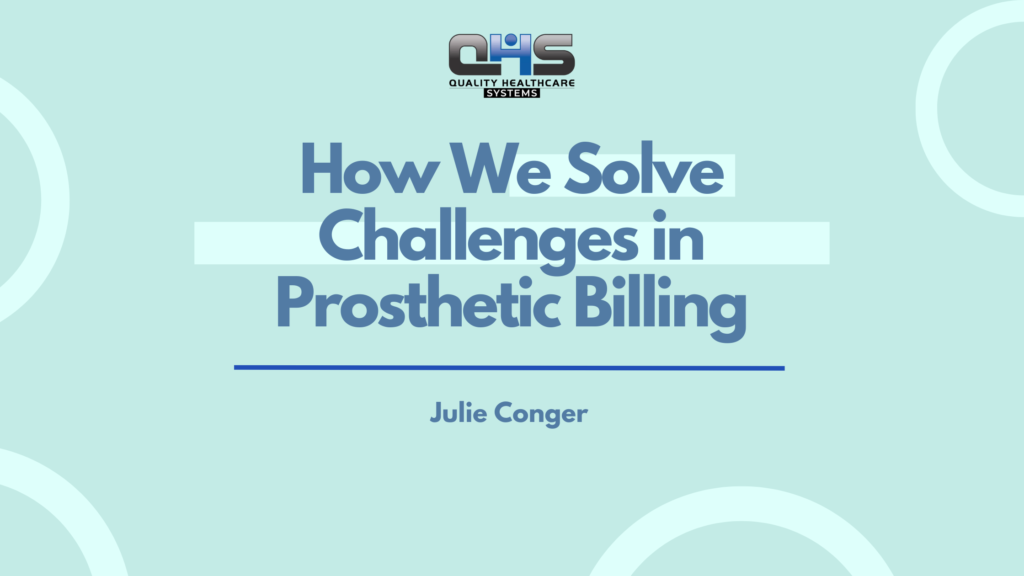 How QHS HEALTH Solve Challenges in Prosthetic Billing