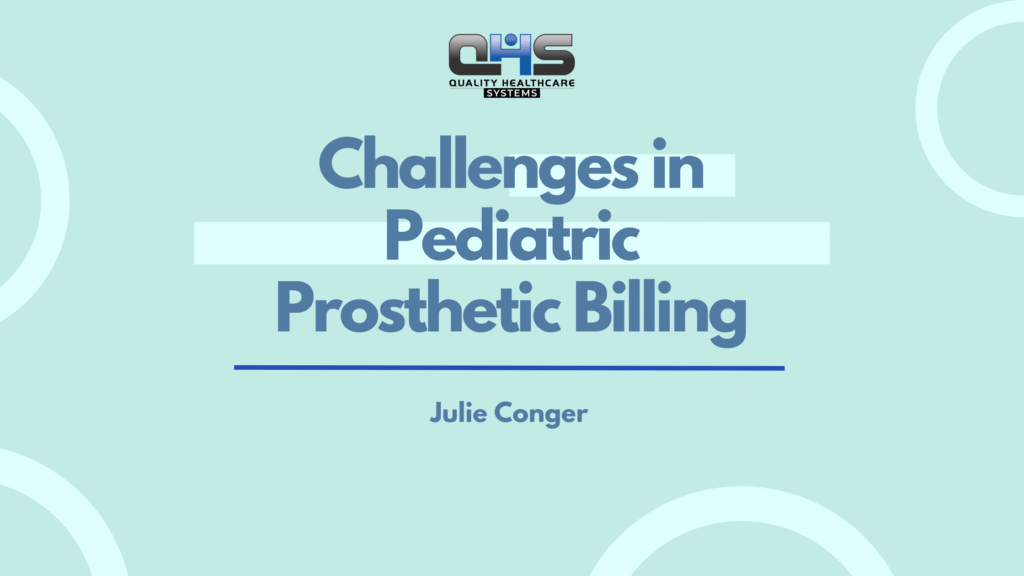 pediatric Prosthetic Billing challenges