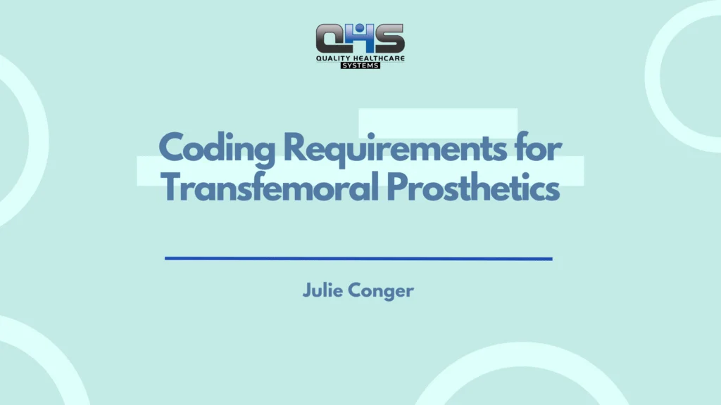 What Are the Coding Requirements for Transfemoral (Above-Knee) Prosthetics?