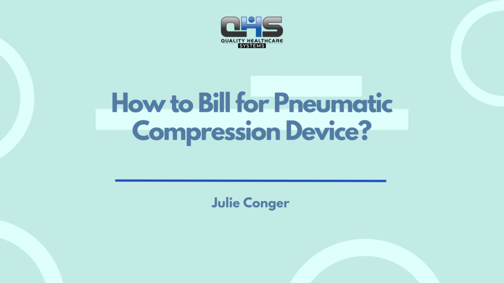 How to Bill for Pneumatic Compression Device