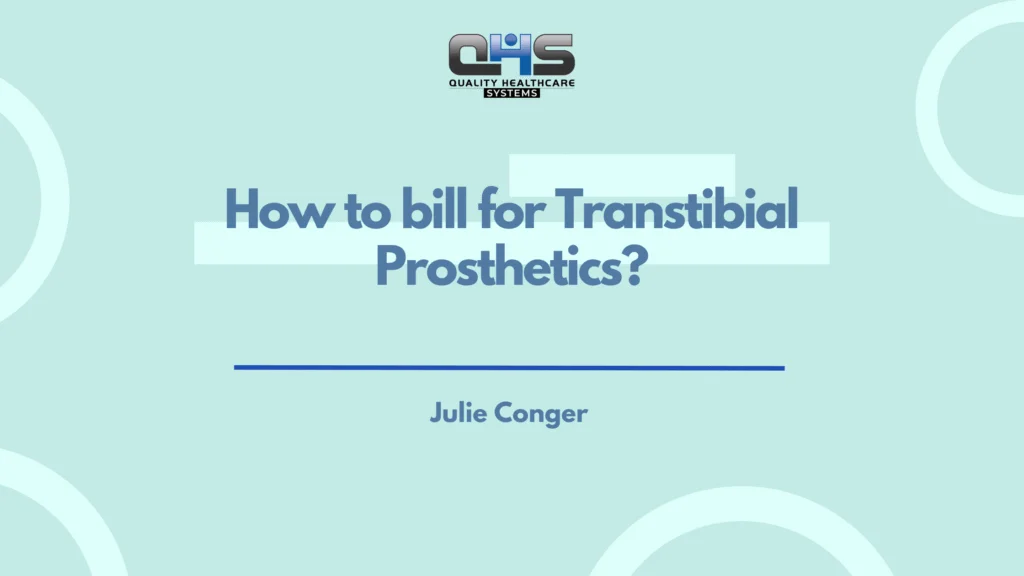 How to Bill for Transtibial (Below-Knee) Prosthetics