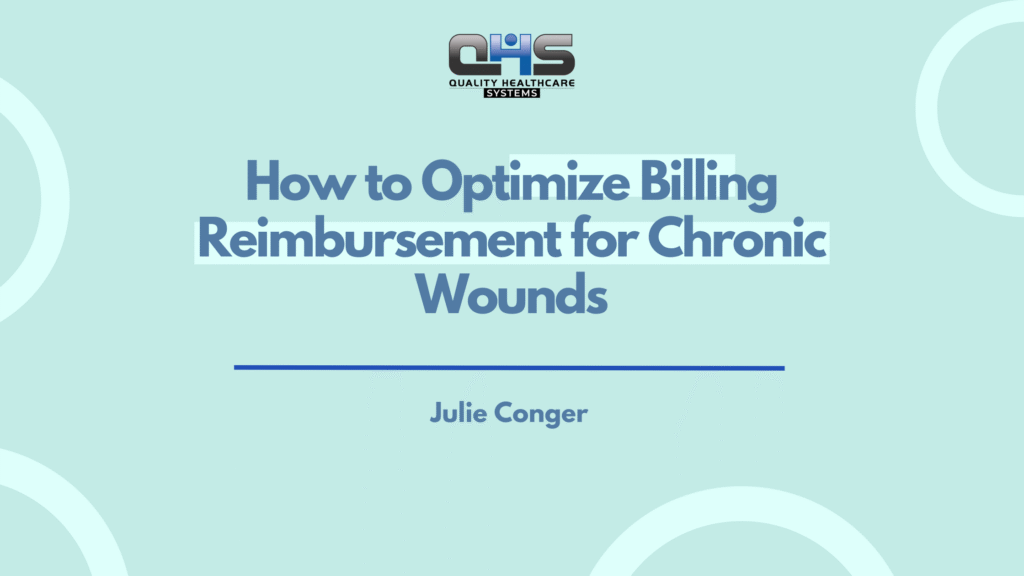 How to optimize billing reimbursement for chroinc wounds